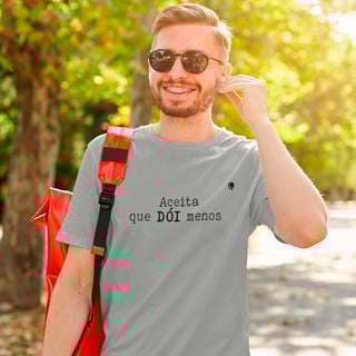 Nome do produto Camiseta - Aceita que DÓI menos (Unissex)