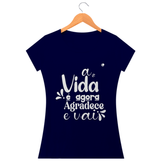 Nome do produto a VIDA é agora AGRADECE e VAI - Versão 2 (Baby Long)