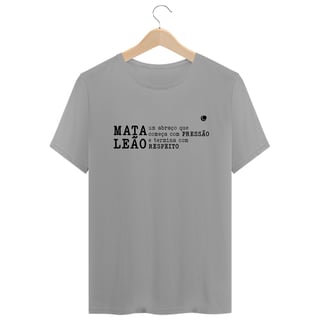 Nome do produto Camiseta - MATA LEÃO um abraço que começa com PRESSÃO e termina com  RESPEITO (Unissex)