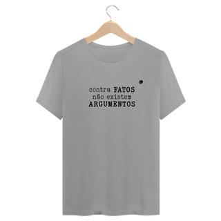 Nome do produto Camiseta - contra FATOS não existem ARGUMENTOS (Unissex)