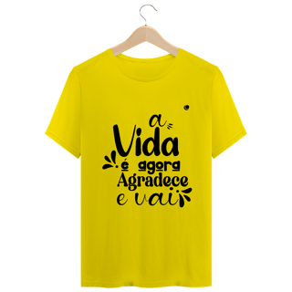 Nome do produto a VIDA é agora AGRADECE e VAI - Versão 2 (Unissex)