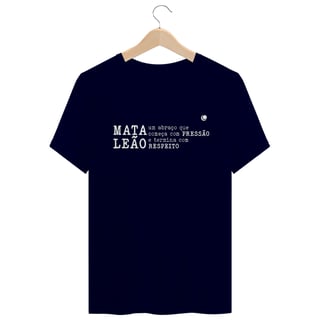 Nome do produto Camiseta - MATA LEÃO um abraço que começa com PRESSÃO e termina com  RESPEITO (Unissex)