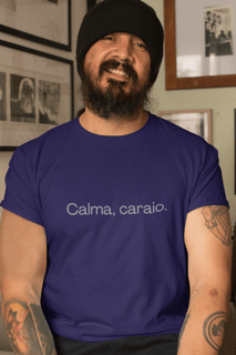 Nome do produto Camisa - Calma, Caraio