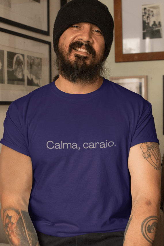 Camisa - Calma, Caraio