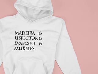 Nome do produto Moletom Canguru Madeira&Lispector&Evaristo&Meireles