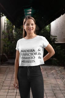 Nome do produto Camiseta Cropped Madeira&Lispector&Evaristo&Meireles