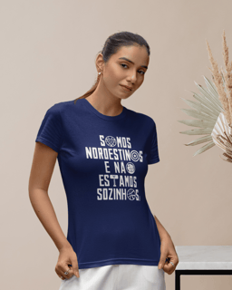 Nome do produto Camiseta Somos Nordestinos Baby Long Feminina