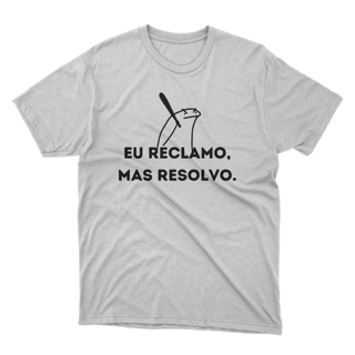 Eu reclamo, mas resolvo