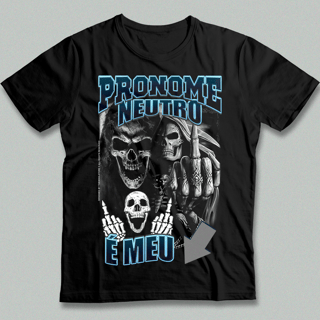 Camiseta - Pronome Neutro