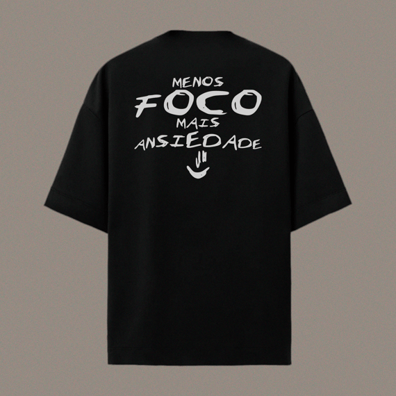Oversized - Foco + Ansiedade