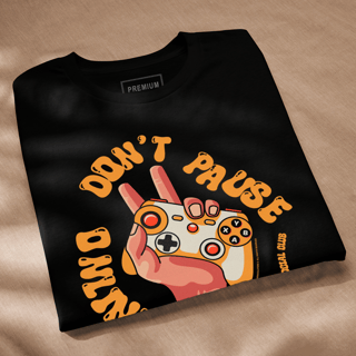 Nome do produto Camiseta - Dont Pause Online Game