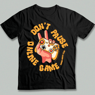 Camiseta - Dont Pause Online Game