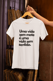 Nome do produto Camiseta UMA VIDA SEM MATE