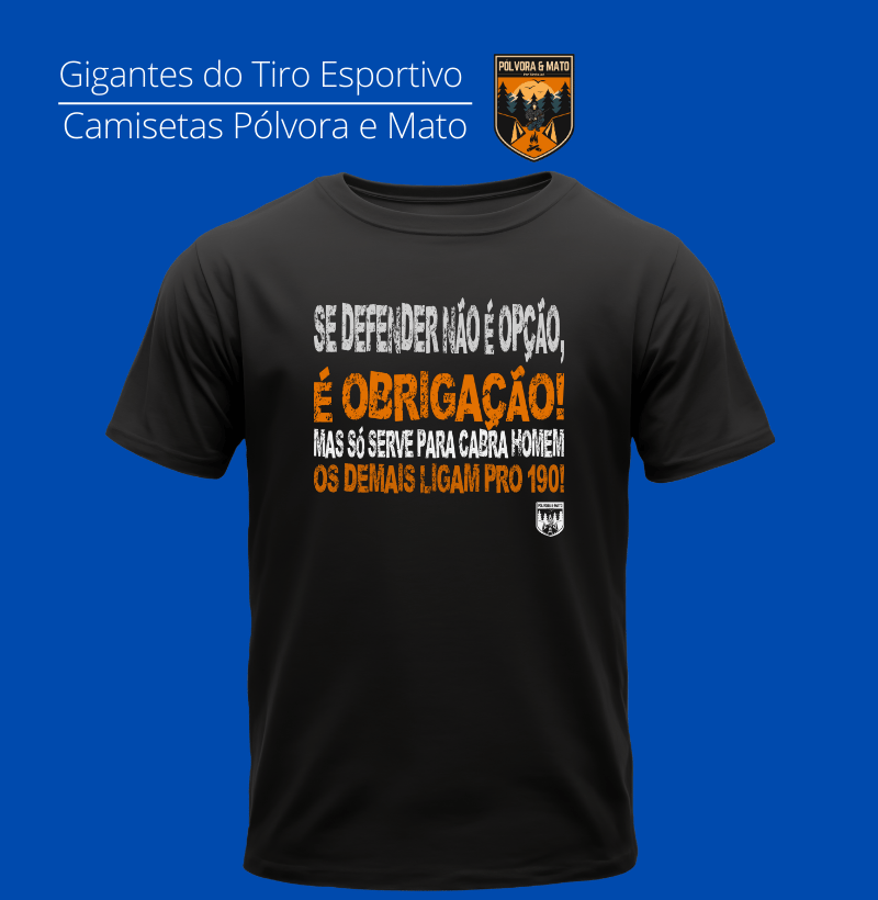 Nome do produto: É Obrigação Pólvora e Mato Quality