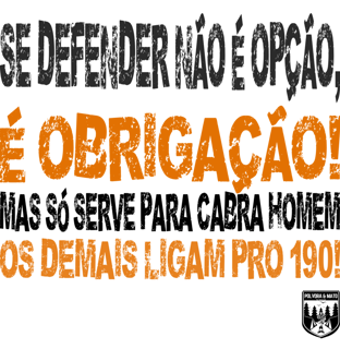 Nome do produto É Obrigação Pólvora e Mato Quality
