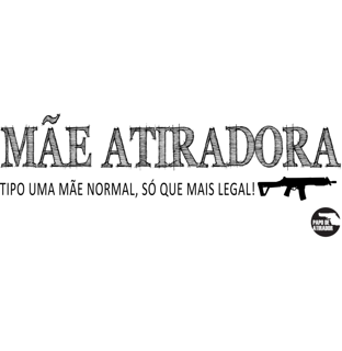 Nome do produto Mãe Atiradora Papo de Atirador Quality