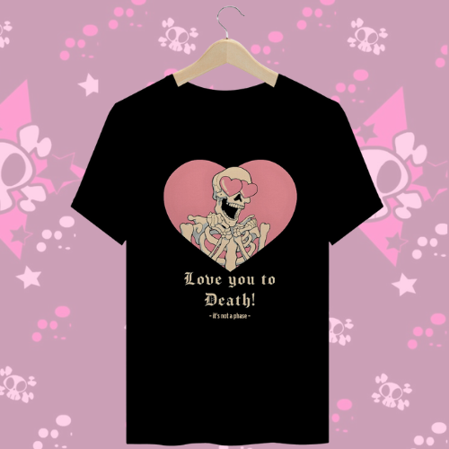 Camiseta Love you to death