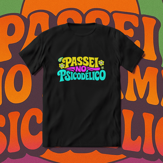 T-Shirt Quality Color Unissex | Passei no Psicodélico
