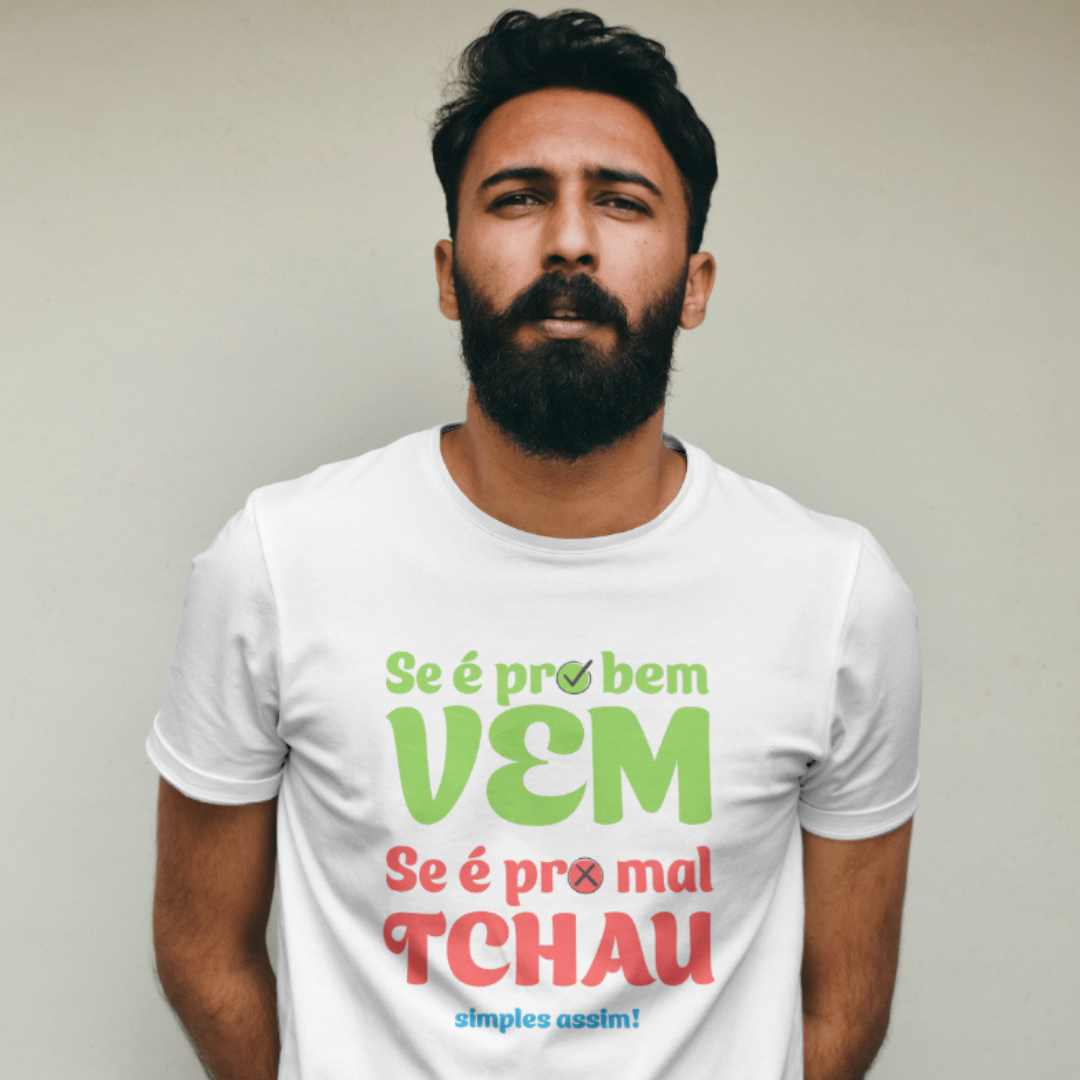 Nome do produto: T-Shirt Quality Unissex | Se é pro bem, vem! Se é pro mal, tchau!