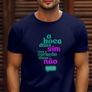 Nome do produto T-Shirt Quality Unissex A boca disse sim. Mas o coração disse não.
