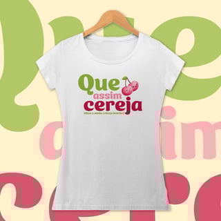 Nome do produto Camiseta Baby Look | Que Assim Cereja