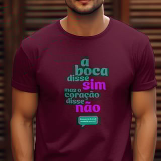 Nome do produto T-Shirt Quality Unissex A boca disse sim. Mas o coração disse não.
