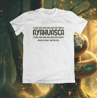 T-Shirt Quality Unissex | Ayahuasca vem da terra e vai pro céu