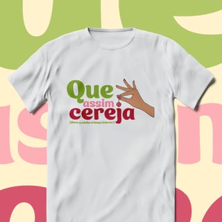 Nome do produto Camiseta Unissex | Que Assim Cereja 2