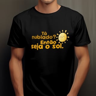 Nome do produto T-Shirt Quality Unissex | Seja o sol