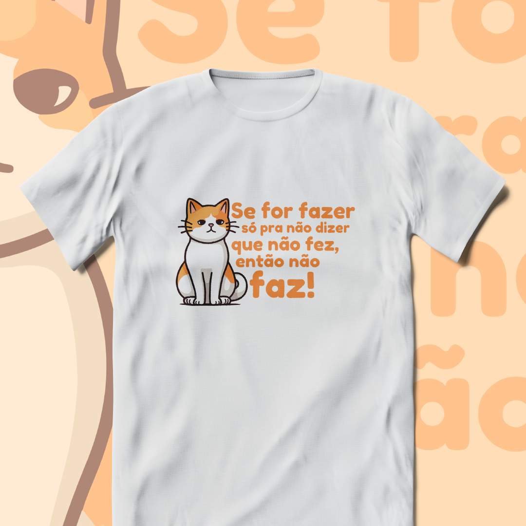 Nome do produto: T-Shirt Quality Unissex | Só pra não dizer que não fez