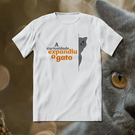 T-Shirt Quality Unissex | A Curiosidade Expandiu o Gato