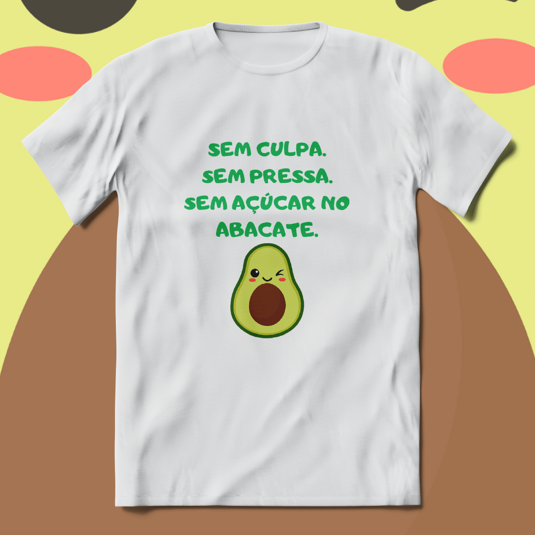 Nome do produto: T-Shirt Quality Unissex | Sem culpa. Sem pressa. Sem açúcar no abacate.