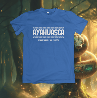 T-Shirt Quality Unissex | Ayahuasca vem da terra e vai pro céu