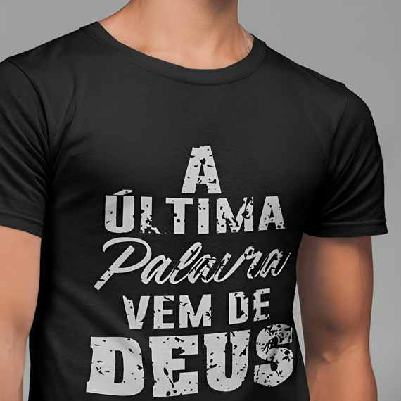Camiseta 4 Cores T-Shirt Classic Estampada A Última Palavra Vem de Deus