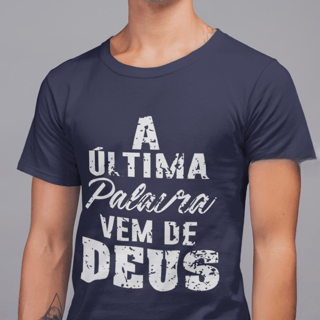 Nome do produto Camiseta 4 Cores T-Shirt Classic Estampada A Última Palavra Vem de Deus