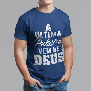 Nome do produto Camiseta 4 Cores T-Shirt Classic Estampada A Última Palavra Vem de Deus