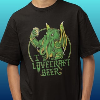 T-shirt - I Lovecraft Beer