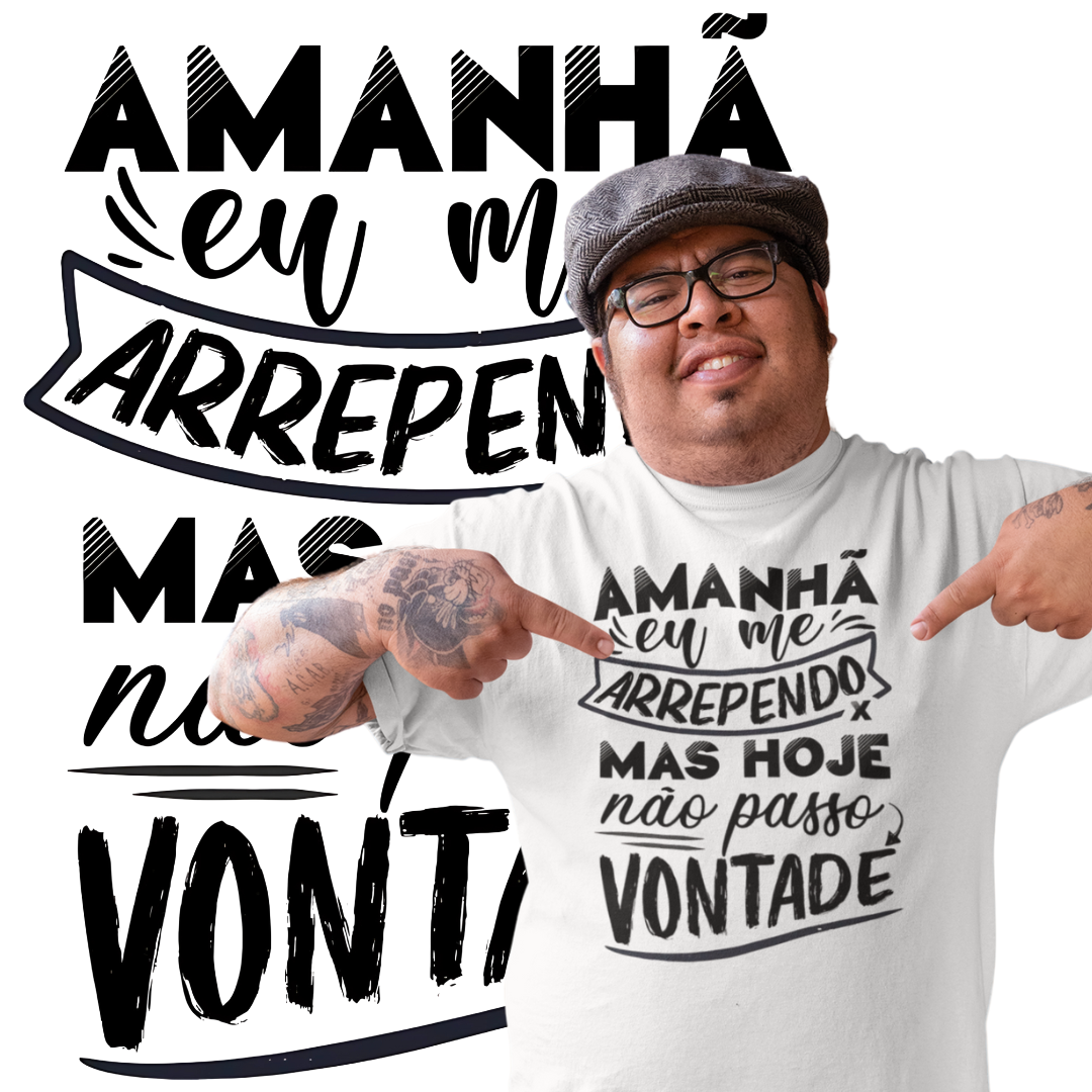 Nome do produto: Camisetas Hoje Não Passo Vontade
