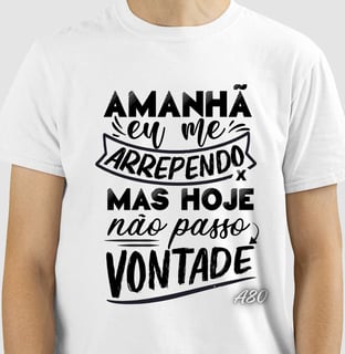 Nome do produto Camisetas Hoje Não Passo Vontade