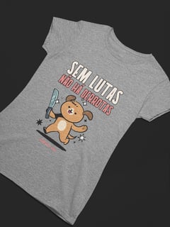 Nome do produto BABY LOOK - SEM LUTAS NÃO HÁ DERROTAS