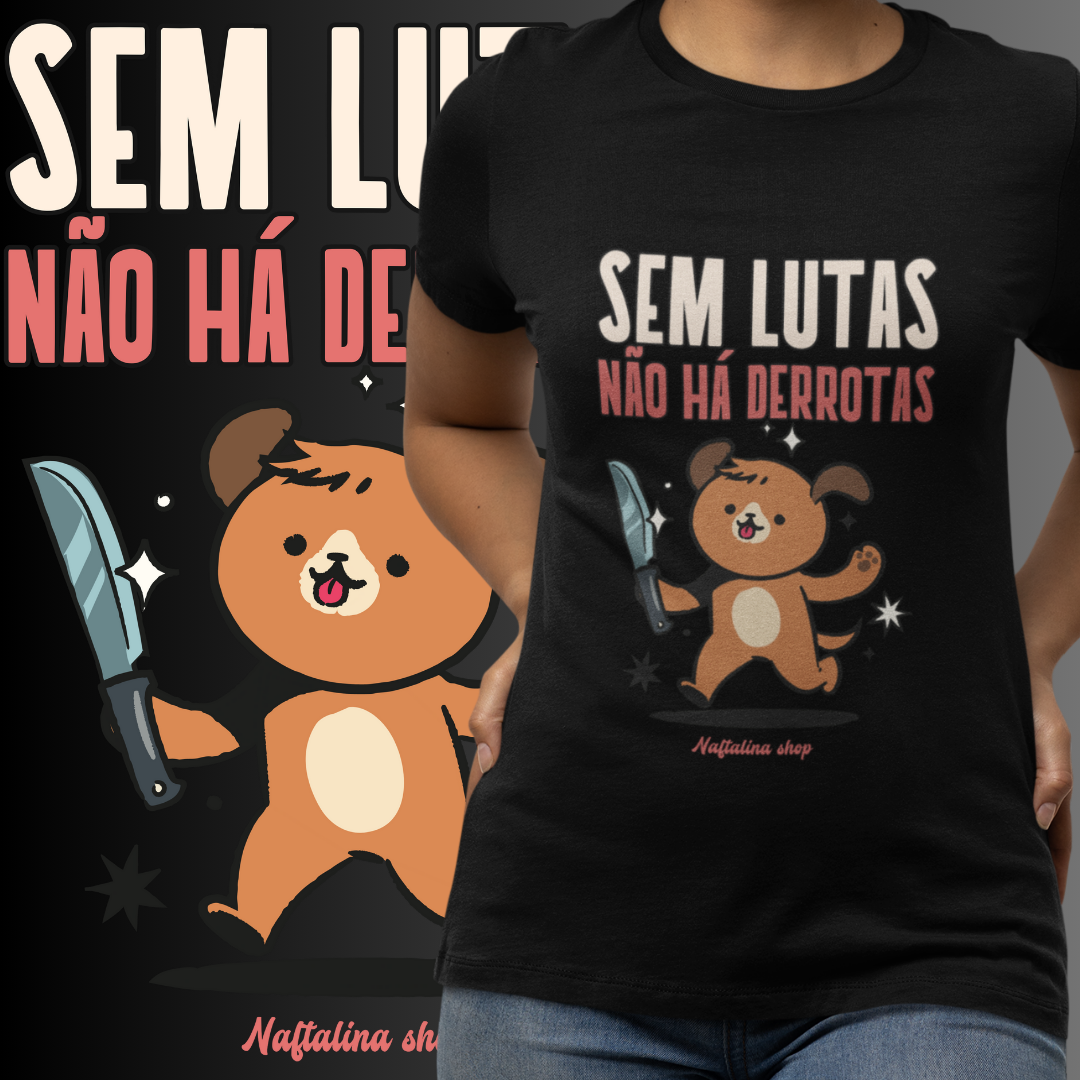 BABY LOOK - SEM LUTAS NÃO HÁ DERROTAS