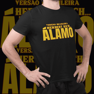 CAMISETA - VERSÃO BRASILEIRA HERBERT RICH... ÁLAMO