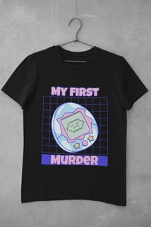 Nome do produto CAMISETA - MY FIRST MURDER (TAMAGOTCHI)