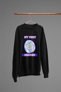Nome do produto MOLETOM - MY FIRST MURDER (TAMAGOTCHI)