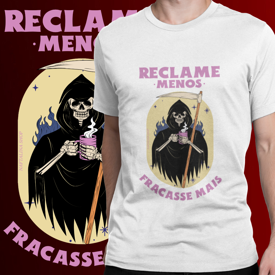 CAMISETA - RECLAME MENOS, FRACASSE MAIS (COLORS)