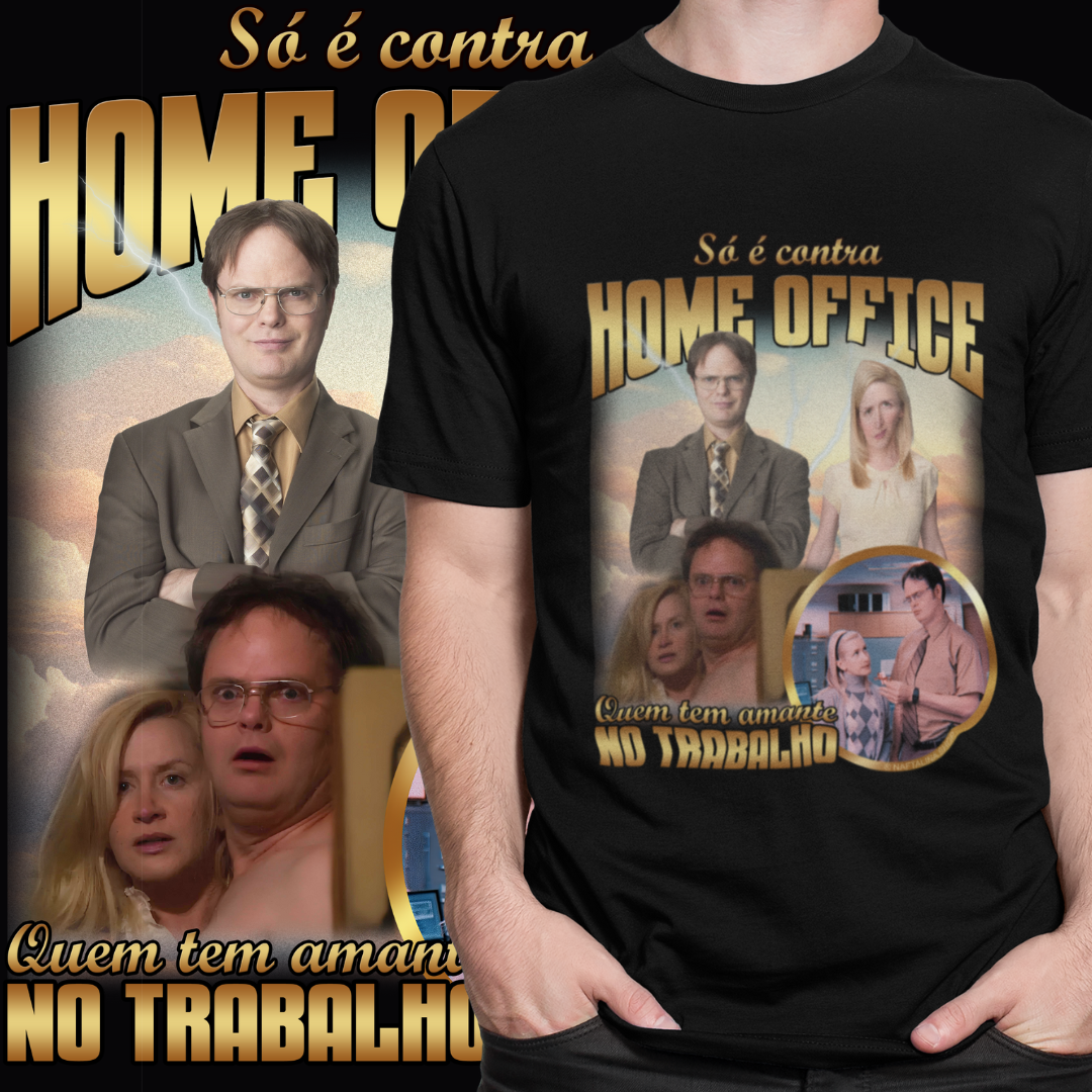 CAMISETA - SÓ É CONTRA HOME OFFICE QUEM TEM AMANTE NO TRABALHO