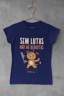 Nome do produto BABY LOOK - SEM LUTAS NÃO HÁ DERROTAS