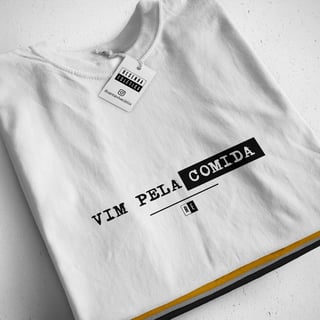 Camiseta Masculina Vim Pela Comida