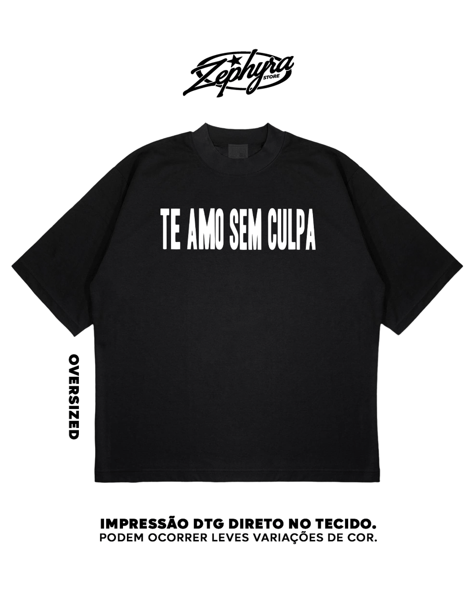 Nome do produto: Oversized - Frente e Verso - TE AMO SEM CULPA - CAROL BIAZIN
