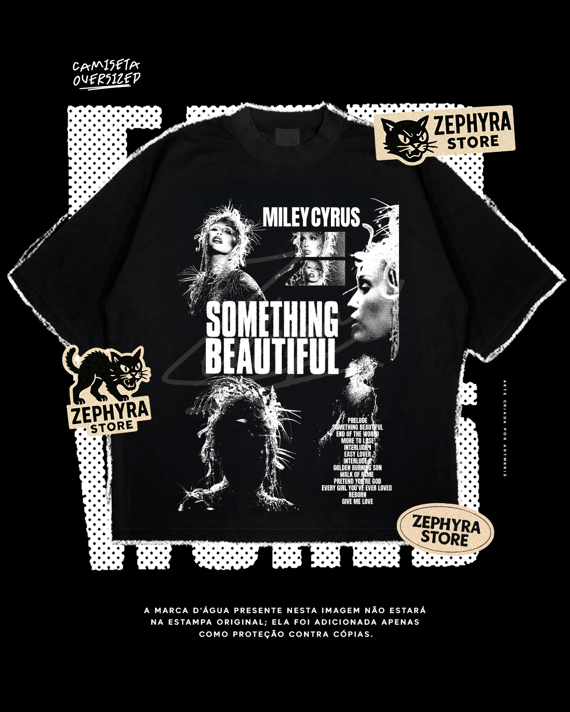 Oversized -  Miley Cyrus - SOMETHING BEAUTIFUL